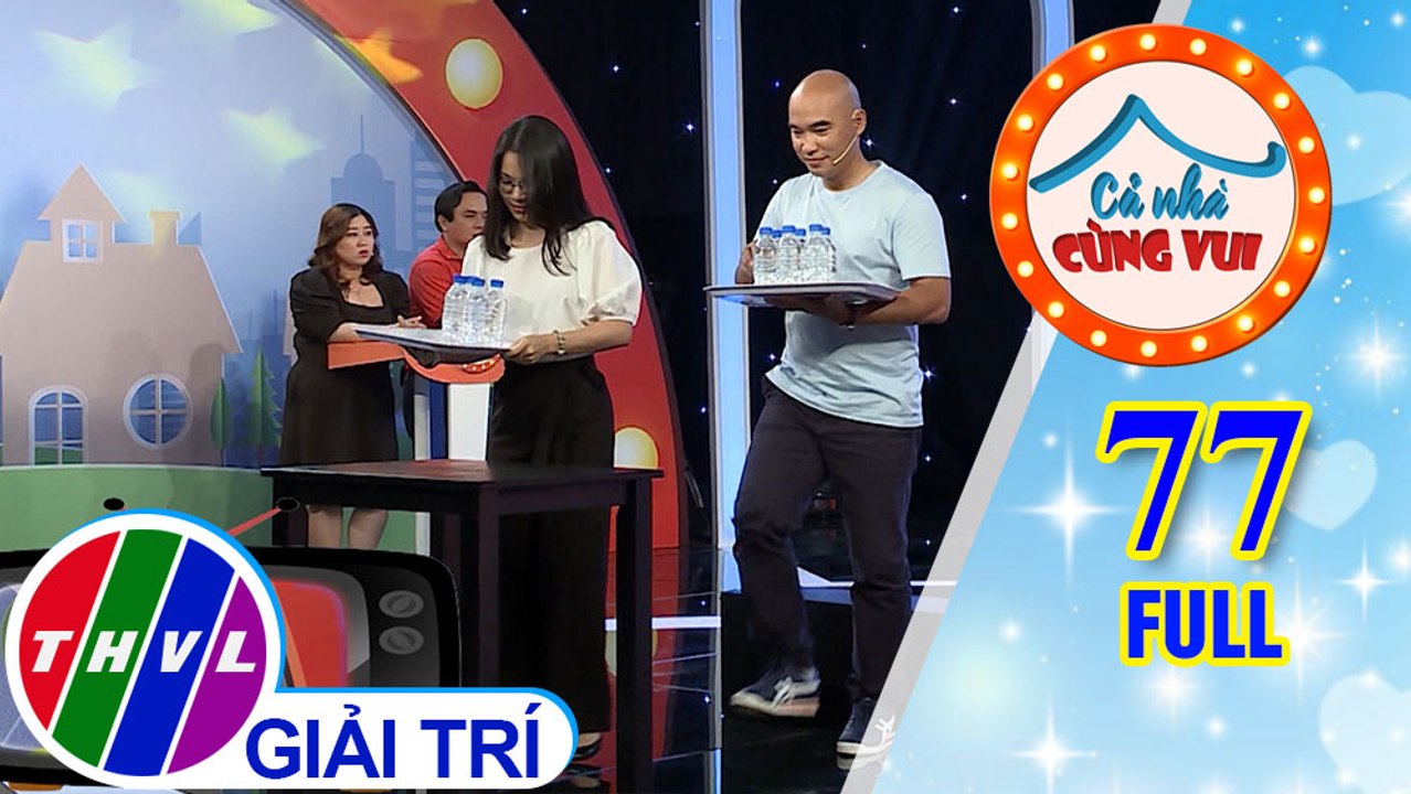Cả Nhà Cùng Vui - Tập 77 FULL