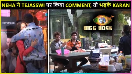 Neha ने Tejasswi पर किया Comment, तो भड़के Karan | Bigg Boss 15 Live Feed