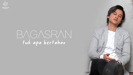 Bagas Ran - Tuk Apa Bertahan (Official Lyric Video)