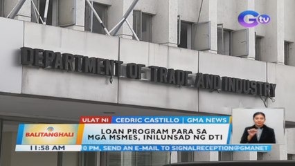 Loan program para sa mga MSMEs, inilunsad ng DTI | BT