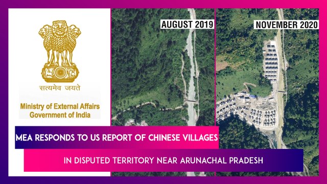 Ministry Of External Affairs Responds To US Report Of Chinese Villages In Disputed Territory Near Arunachal Pradesh, Calls Them 'Unjustified Claims'