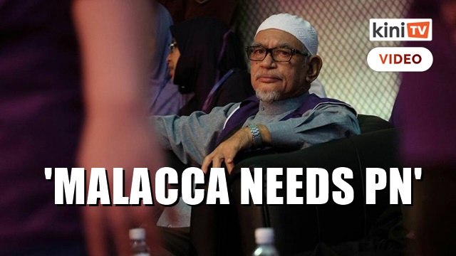 Hadi_ Malacca needs PN to see change