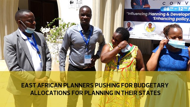 East African Planners pushing for budgetary allocations for planning in their states