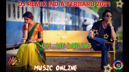 Oh... My Darling = DJ Remix India 2021