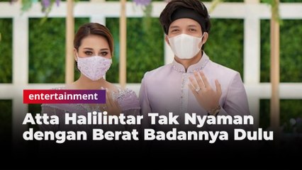 Atta Halilintar Tak Nyaman  dengan Berat Badannya Dulu