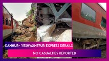 Kannur- Yeshwantpur Bengaluru Express Derails, No Casualties Reported