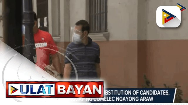 Limang withdrawal at substitution of candidates, tinanggap ng COMELEC ngayong araw