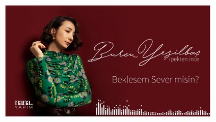 Burcu Yeşilbaş - Beklesem Sever Misin? (Official Audio)