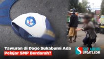 Tawuran di Dago Sukabumi Ada Pelajar SMP Berdarah?
