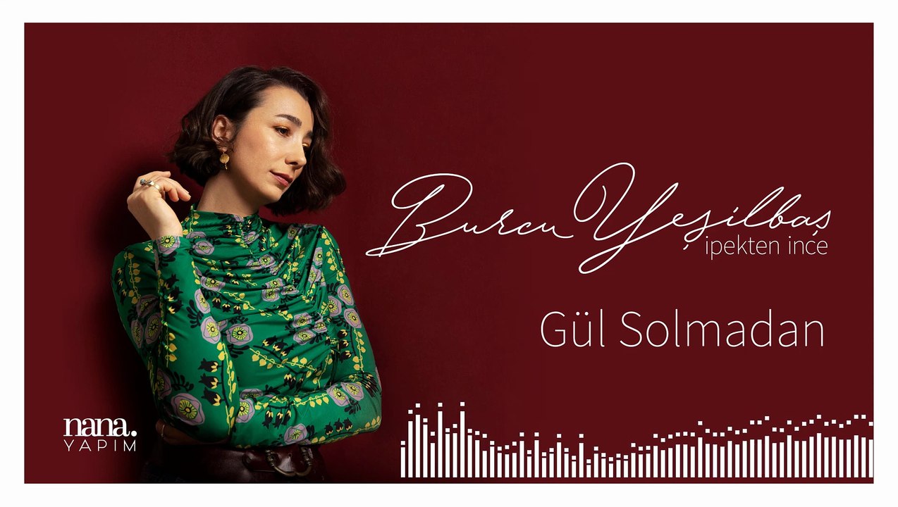 Burcu Yeşilbaş - Gül Solmadan (Official Audio)