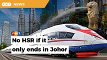No approval for HSR project if it ends in Johor, and not Singapore, says Melaka BN