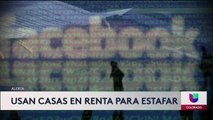 ¡Cuidado! están usando casas en renta para estafar