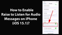 How to Enable Raise to Listen for Audio Messages on iPhone (iOS 15.1)?