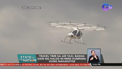Travel time sa air taxi, bawas daw ng halos 40 mins kumpara kung nakakotse | SONA