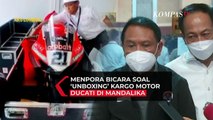 Menpora Zainudin Amali Angkat Bicara Soal 'Unboxing' Kargo Ducati di Mandalika