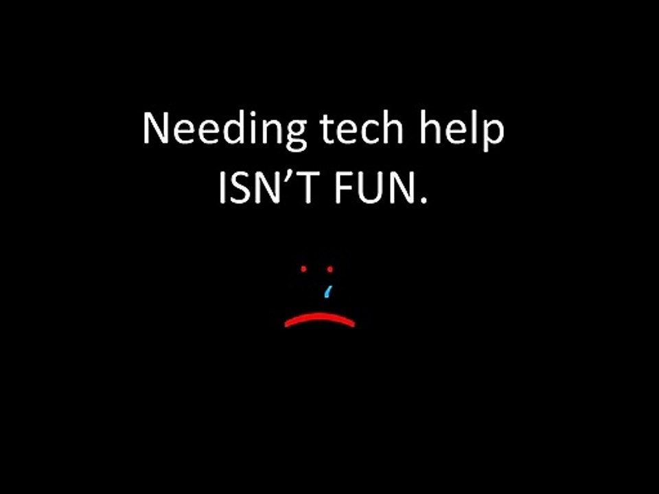 Getting tech help can be fun!