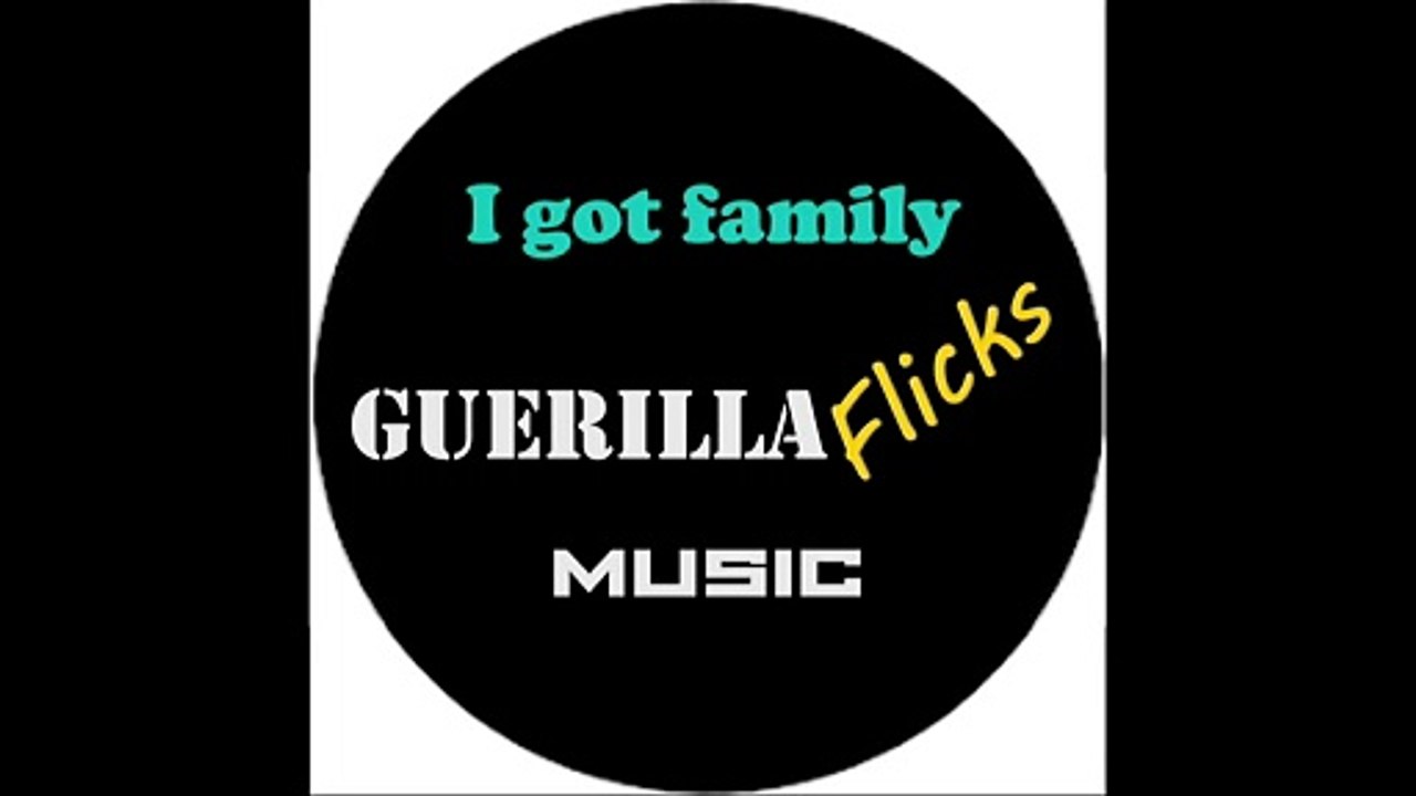 I got family