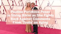 Paulina Porizkova Poses in String Bikini as She Fights Back Against Comments From 'Trolls' on Aging