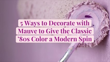 5 Ways to Decorate with Mauve to Give the Classic '80s Color a Modern Spin