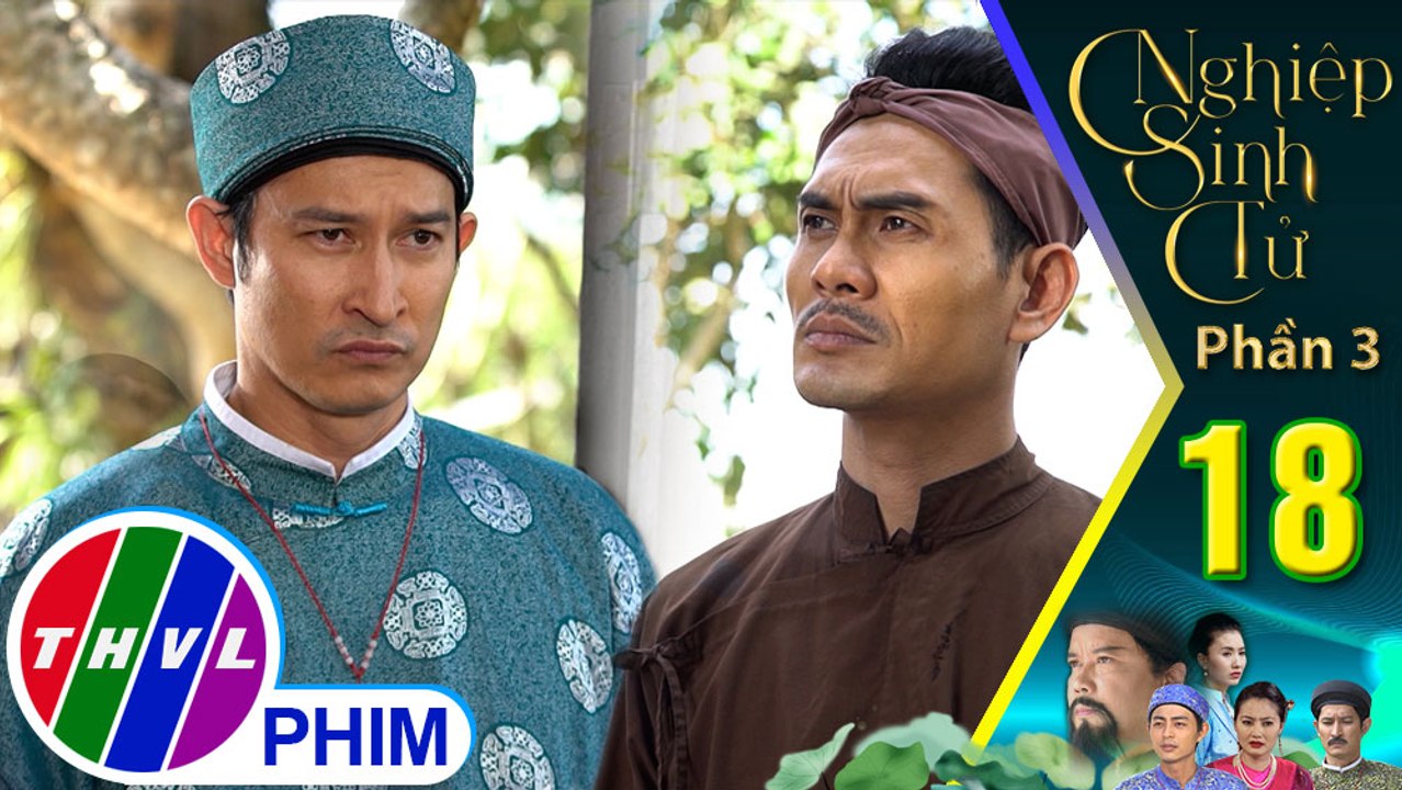 Nghiệp sinh tử - Phần 3 | Tập 18[1]: Lực cao tay dùng cha vợ của Tô Hoàng để uy hiếp hắn