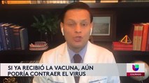 Si ya recibió la vacuna, no baje la guardia, aún podría contraer el Covid-19