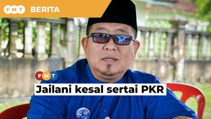 Saya menyesal sertai PKR kerana termakan tawaran PH, kata Jailani