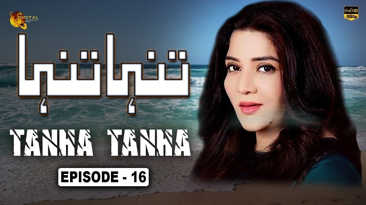 Tanha Tanha | Episode 16 | Official HD Video |...