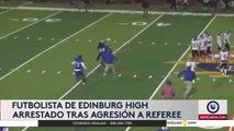 Futbolista de Edinburg CISD ataca a árbitro al ser expulsado del juego