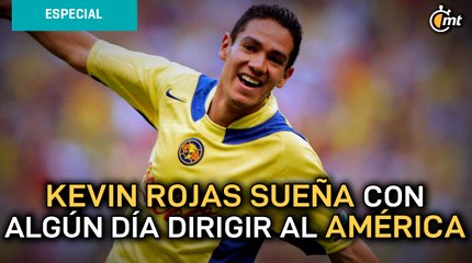 Kevin Rojas sueña con algún día dirigir al América, y lo hará al estilo ‘Mario Carrillo’