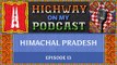 Watermelon sabzi in McLeod Ganj, and watching the train at Barog | Highway On My Podcast Ep 13