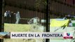 Muere inmigrante mexicano a manos de Patrulla Fronteriza en San Ysidro