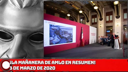 ¡La Mañanera de AMLO en Resumen! - 3 de marzo de 2020