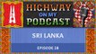 On Pol Sambol, being superheroes in Sri Lanka, spotting elephants in the wild |Highway On My Podcast
