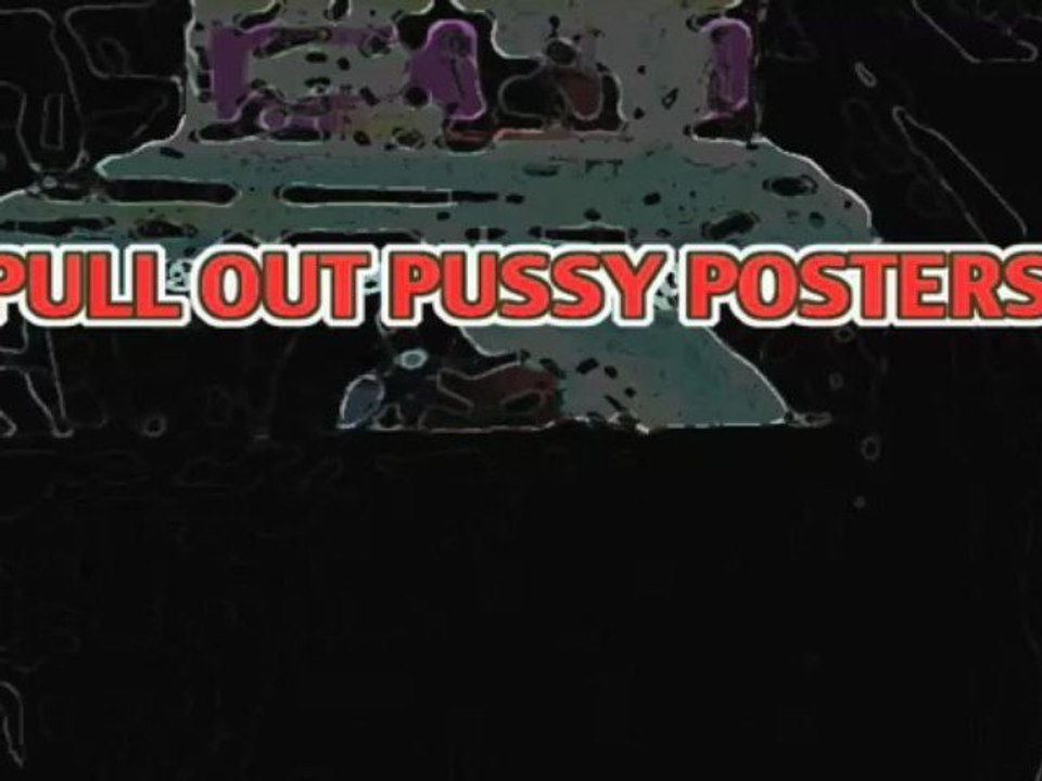 Pull Out Pussy Posters