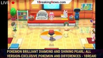 Pokemon Brilliant Diamond and Shining Pearl: All version-exclusive Pokemon and differences - 1BREAKI