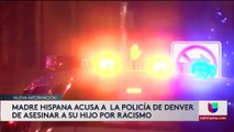 MADRE HISPANA ACUSA A  LA POLICÍA ASESINAR A SU HIJO POR RACISMO