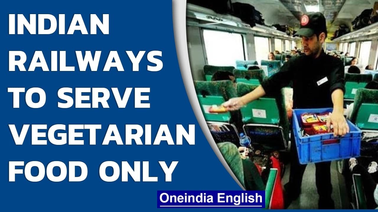 Indian railways will serve only vegetarian food on selected routes | Oneindia News