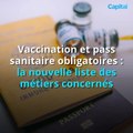 Vaccination et pass sanitaire obligatoires : tous les métiers concernés (2)