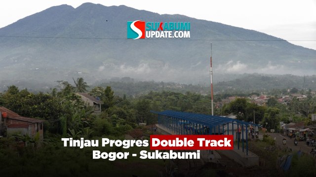 Tinjau Progres Double Track Bogor-Sukabumi