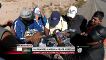 Grupo de migrantes centroamericanos se dirige de Mexicali a Tijuana