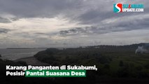 Karang Panganten di Sukabumi, Pesisir Pantai Suasana Desa