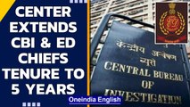 Modi government brings ordinance to extend tenure of CBI and ED chiefs | Oneindia News