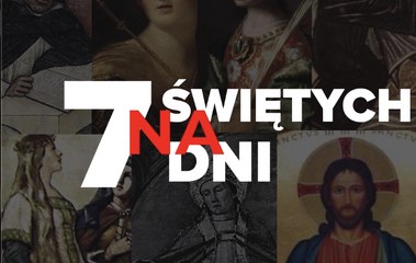 7 świętych na 7 dni. 15-21 listopada