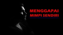 kata mutiara kehidupan MENGGAPAI MIMPI SENDIRI