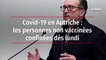Covid-19 en Autriche : les personnes non vaccinées confinées dès lundi