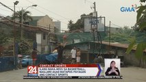 Ilang naka-miss sa basketball, naglaro agad matapos payagan ang contact sports | 24 Oras Weekend