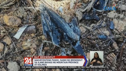 Nakuryenteng paniki, sanhi ng brownout sa ilang bahagi ng mountain province at kalinga | 24 Oras Weekend