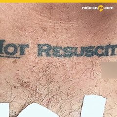 Tatuaje de ‘No Resucitar’ causa caos en hospital
