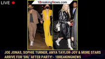 Joe Jonas, Sophie Turner, Anya Taylor-Joy & More Stars Arrive for 'SNL' After Party! - 1breakingnews