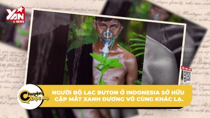 Kỳ lạ tộc người ở Indonesia sở hữu đôi mắt xanh màu đại dương bí ẩn | Điện Ảnh Net